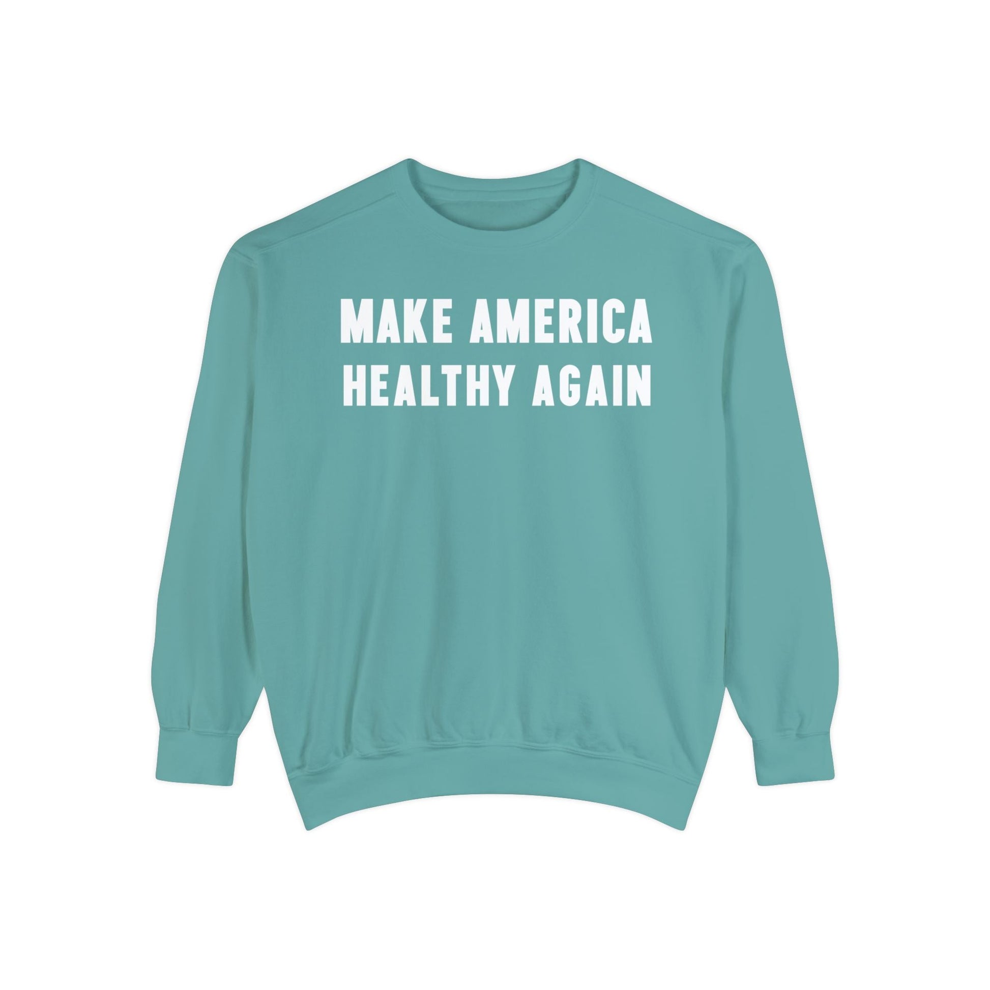 Make America Healthy Again III Unisex Garment - Dyed Sweatshirt - Team Kennedy Official Merchandise