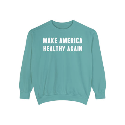 Make America Healthy Again III Unisex Garment - Dyed Sweatshirt - Team Kennedy Official Merchandise