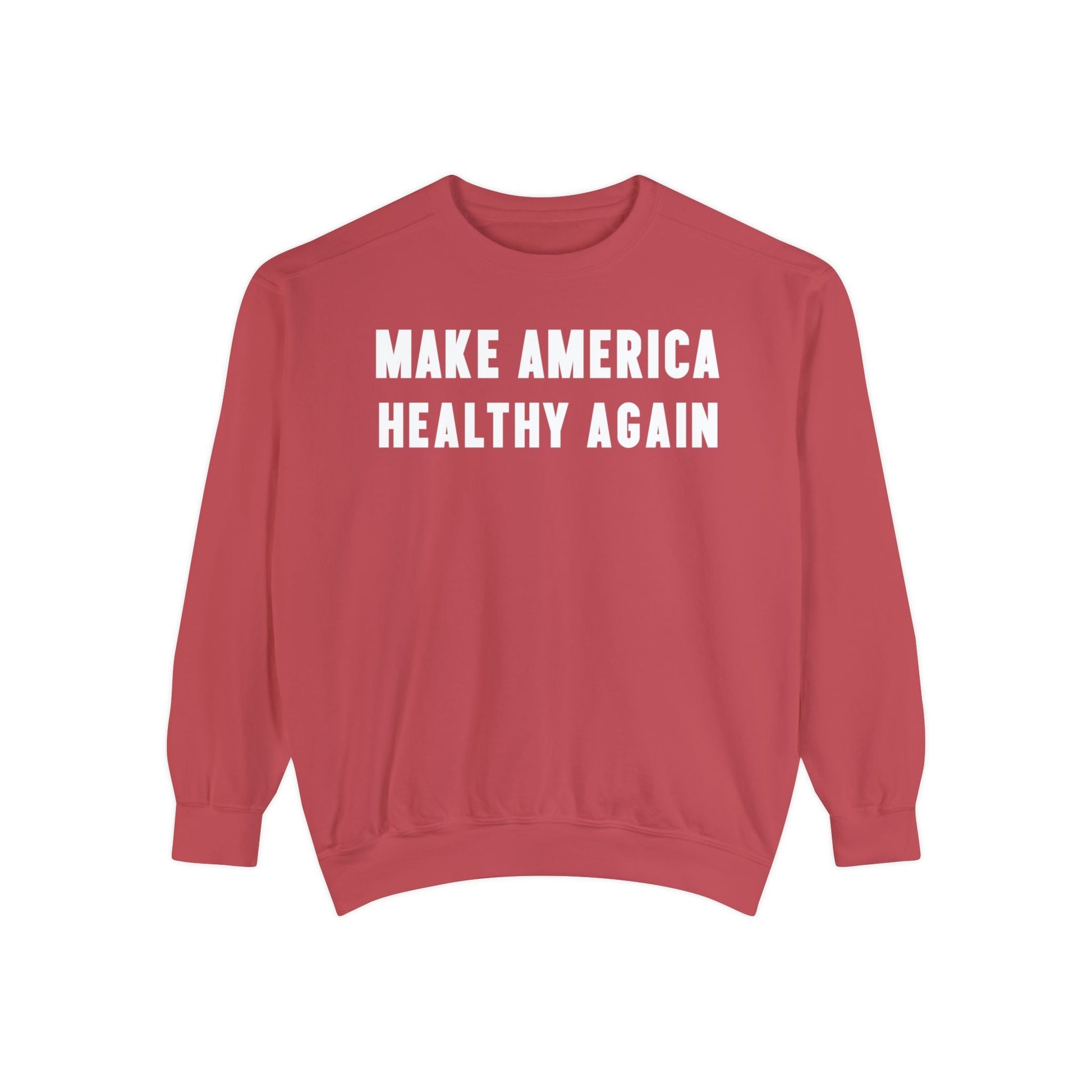 Make America Healthy Again III Unisex Garment - Dyed Sweatshirt - Team Kennedy Official Merchandise