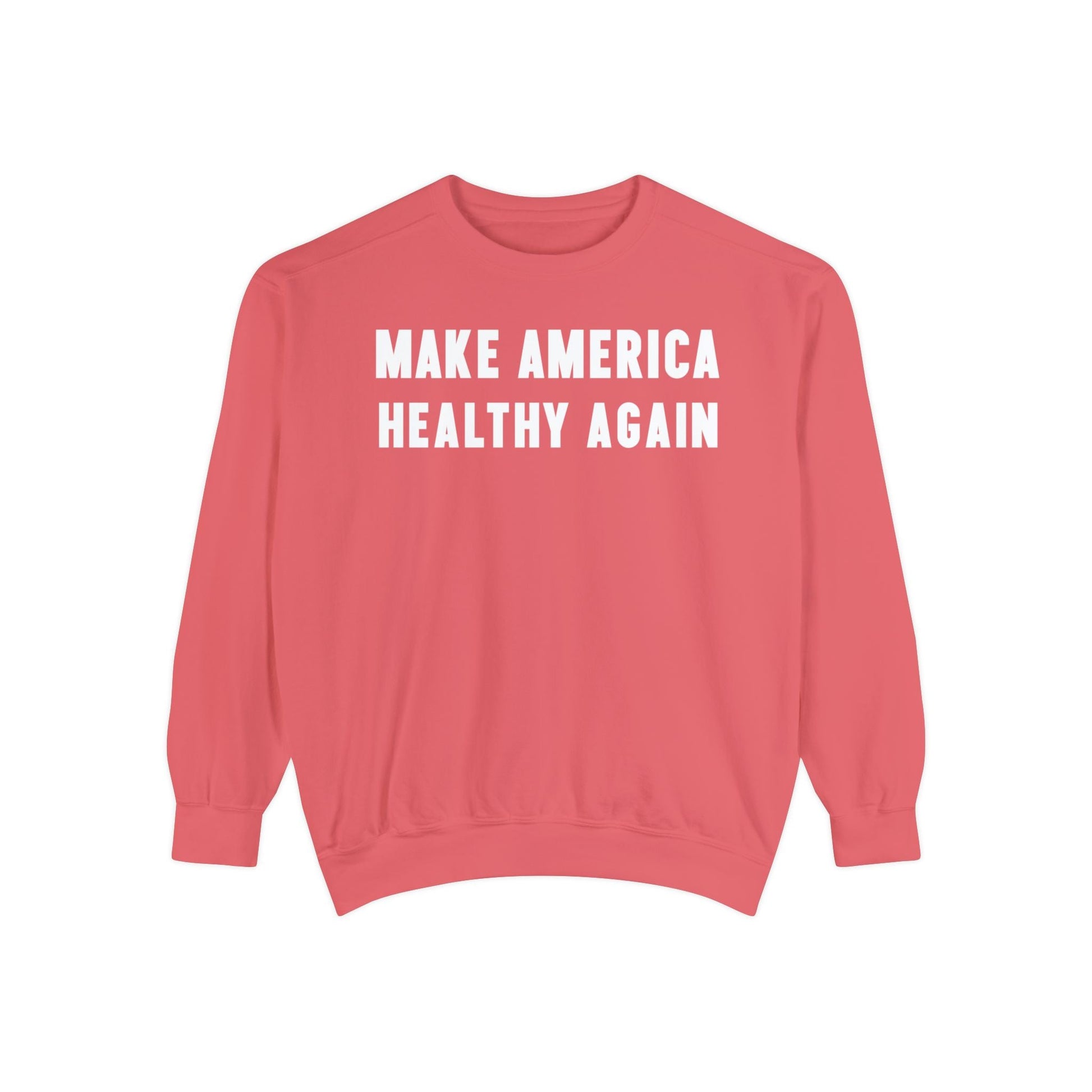 Make America Healthy Again III Unisex Garment - Dyed Sweatshirt - Team Kennedy Official Merchandise