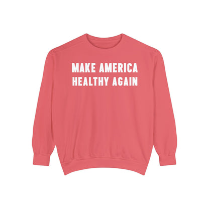 Make America Healthy Again III Unisex Garment - Dyed Sweatshirt - Team Kennedy Official Merchandise