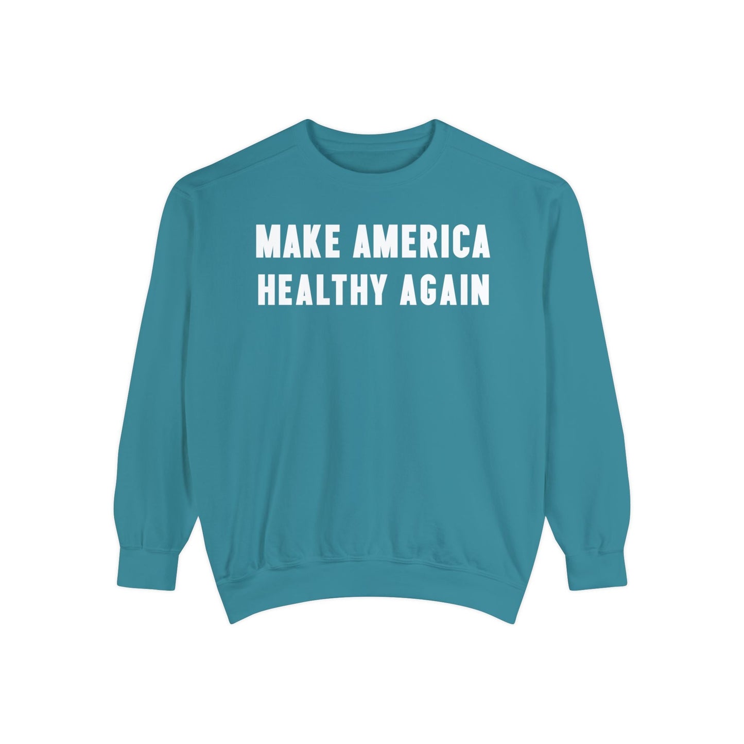 Make America Healthy Again III Unisex Garment - Dyed Sweatshirt - Team Kennedy Official Merchandise