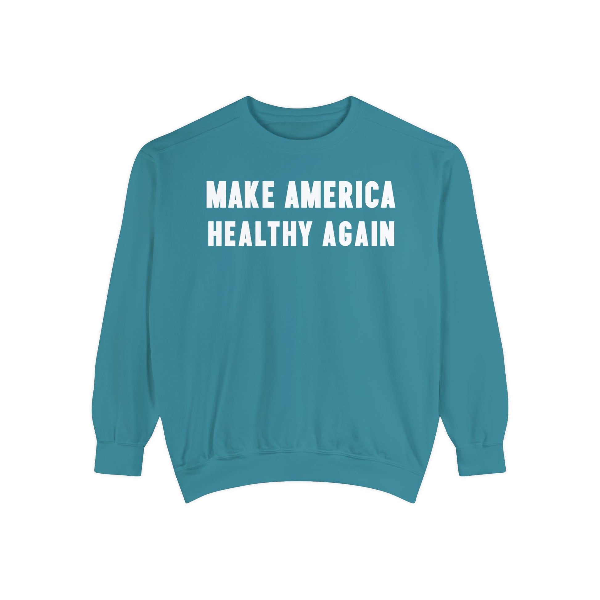 Make America Healthy Again III Unisex Garment - Dyed Sweatshirt - Team Kennedy Official Merchandise