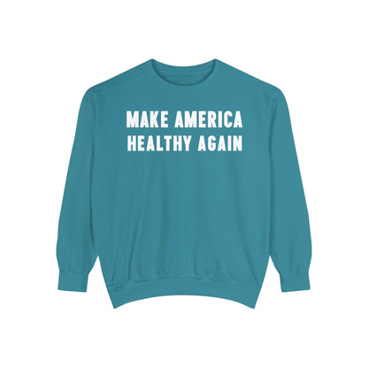 Make America Healthy Again III Unisex Garment - Dyed Sweatshirt - Team Kennedy Official Merchandise