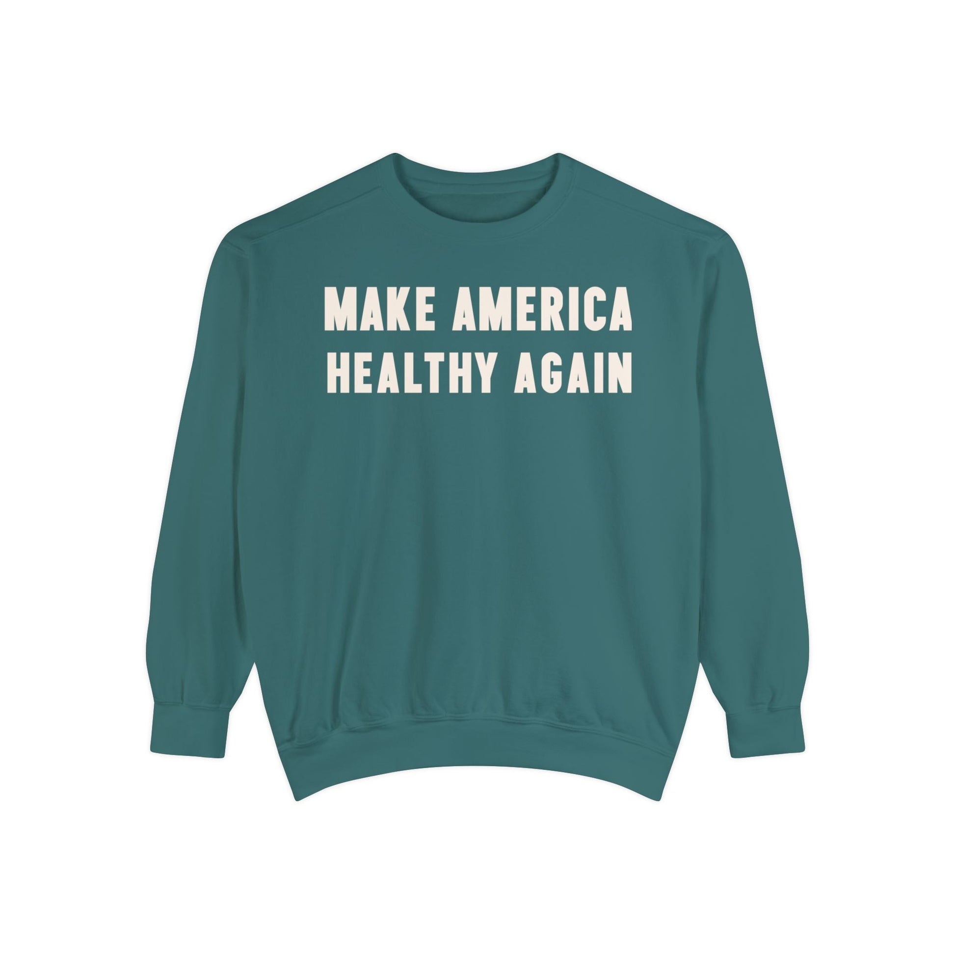 Make America Healthy Again III Unisex Garment - Dyed Sweatshirt - Team Kennedy Official Merchandise