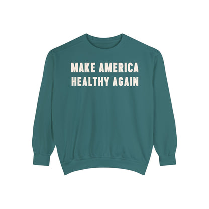 Make America Healthy Again III Unisex Garment - Dyed Sweatshirt - Team Kennedy Official Merchandise