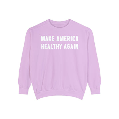 Make America Healthy Again III Unisex Garment - Dyed Sweatshirt - Team Kennedy Official Merchandise