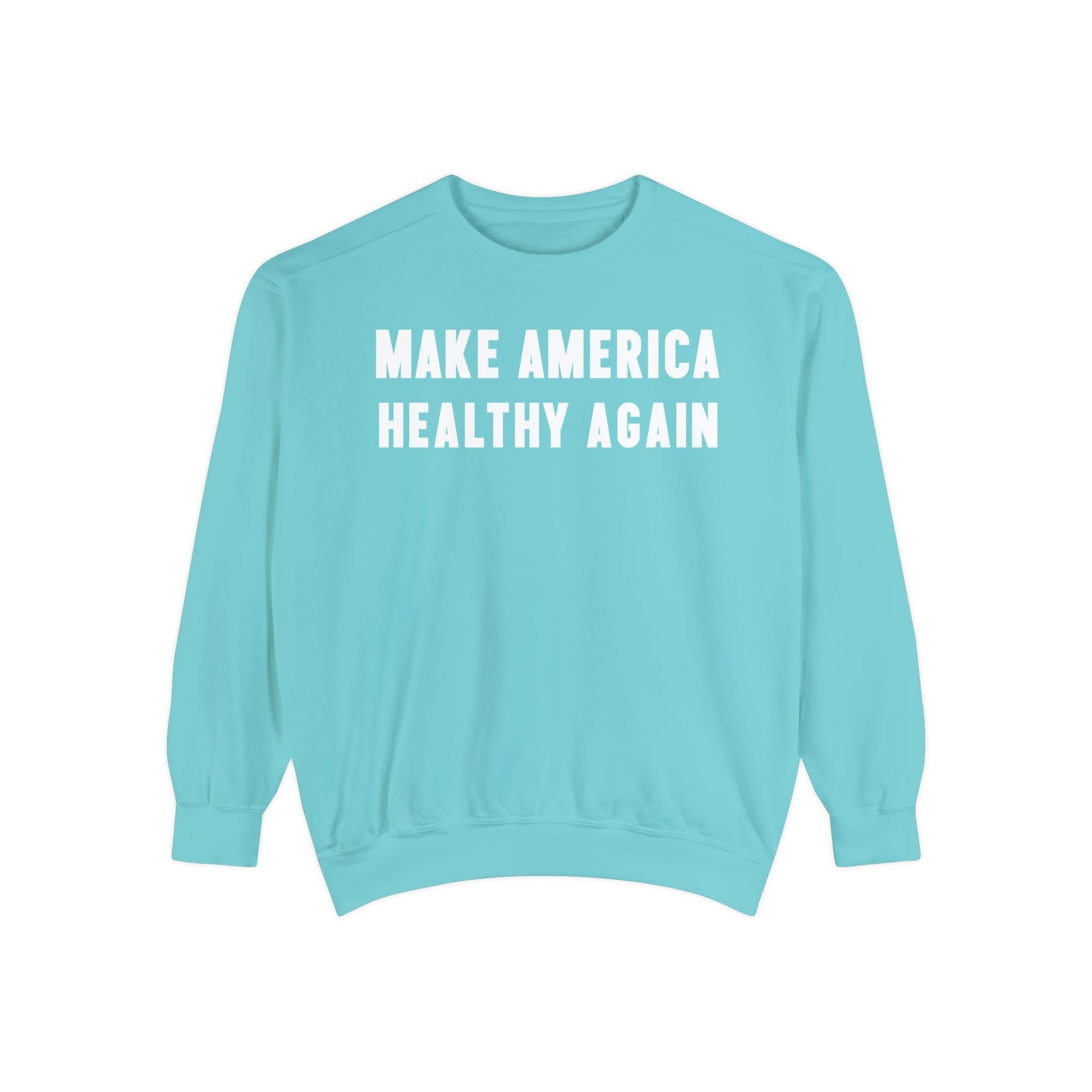 Make America Healthy Again III Unisex Garment - Dyed Sweatshirt - Team Kennedy Official Merchandise