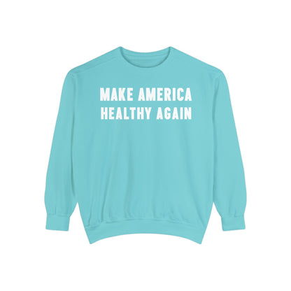 Make America Healthy Again III Unisex Garment - Dyed Sweatshirt - Team Kennedy Official Merchandise