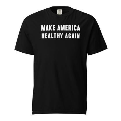 Make America Healthy Again III Unisex Heavyweight Tee - Team Kennedy Official Merchandise