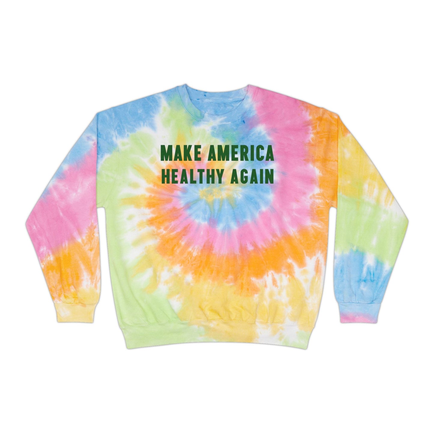 Make America Healthy Again III Unisex Tie - Dye Sweatshirt - Team Kennedy Official Merchandise