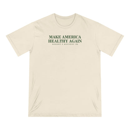 Make America Healthy Again Organic Tee - Team Kennedy Official Merchandise