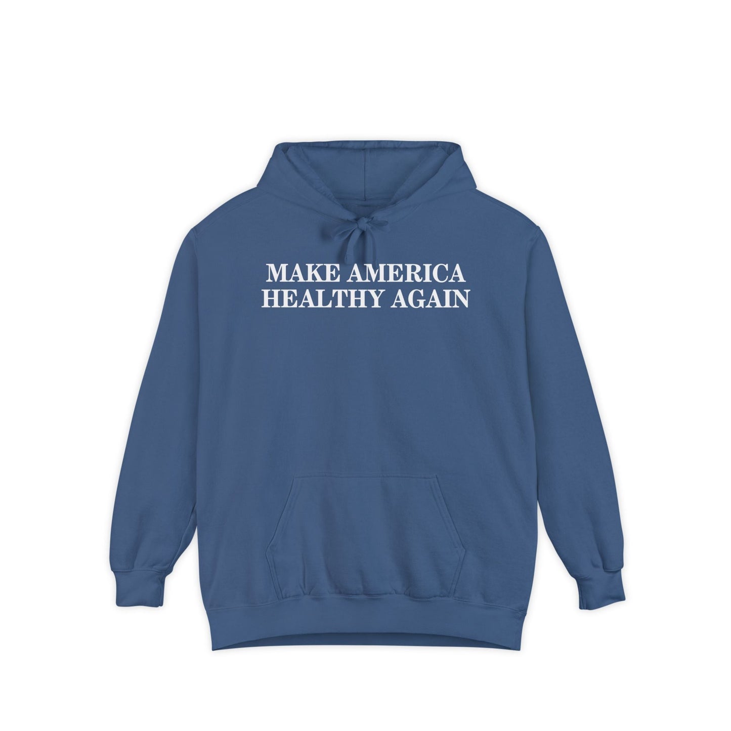 Make America Healthy Again Unisex Garment - Dyed Hoodie - Team Kennedy Official Merchandise