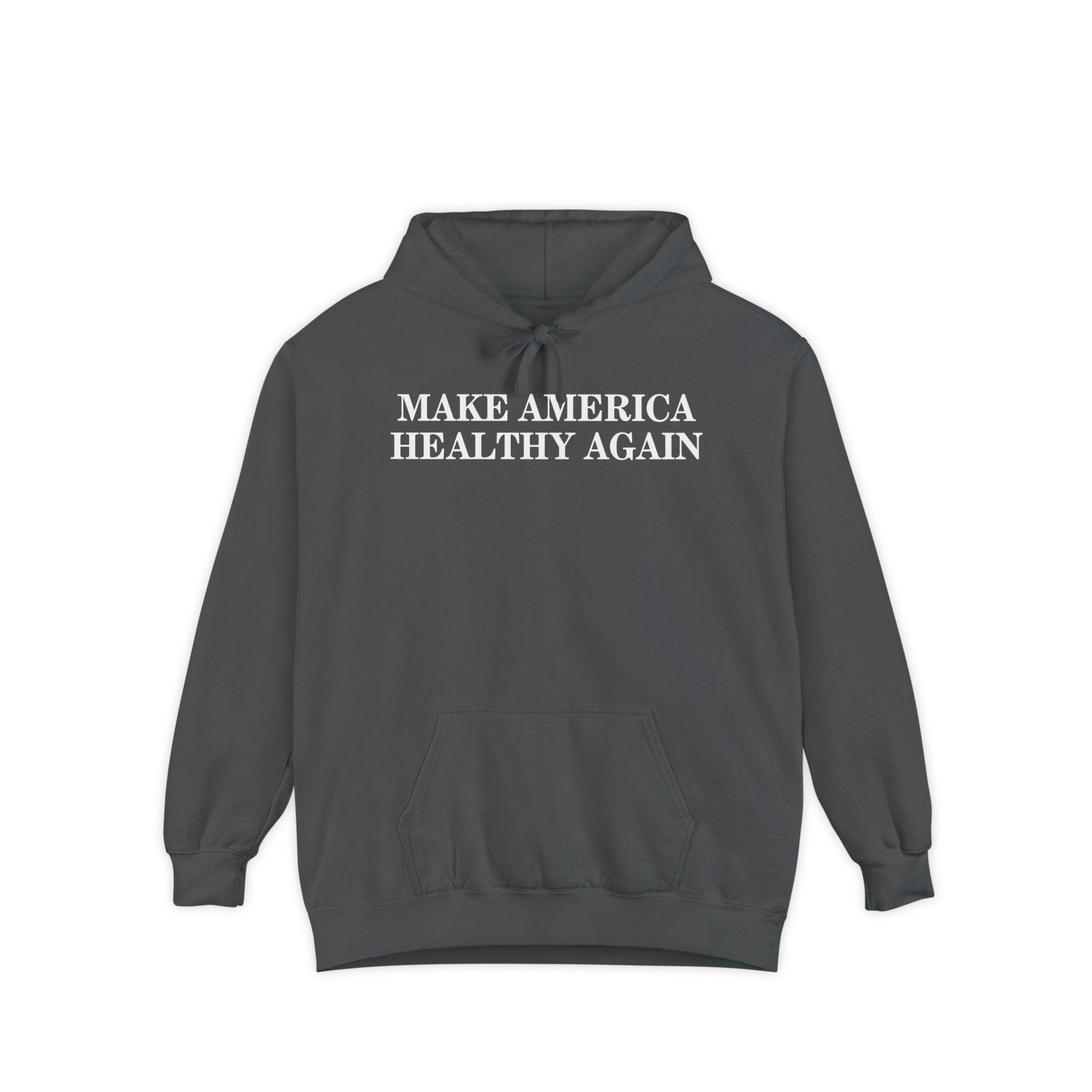 Make America Healthy Again Unisex Garment - Dyed Hoodie - Team Kennedy Official Merchandise