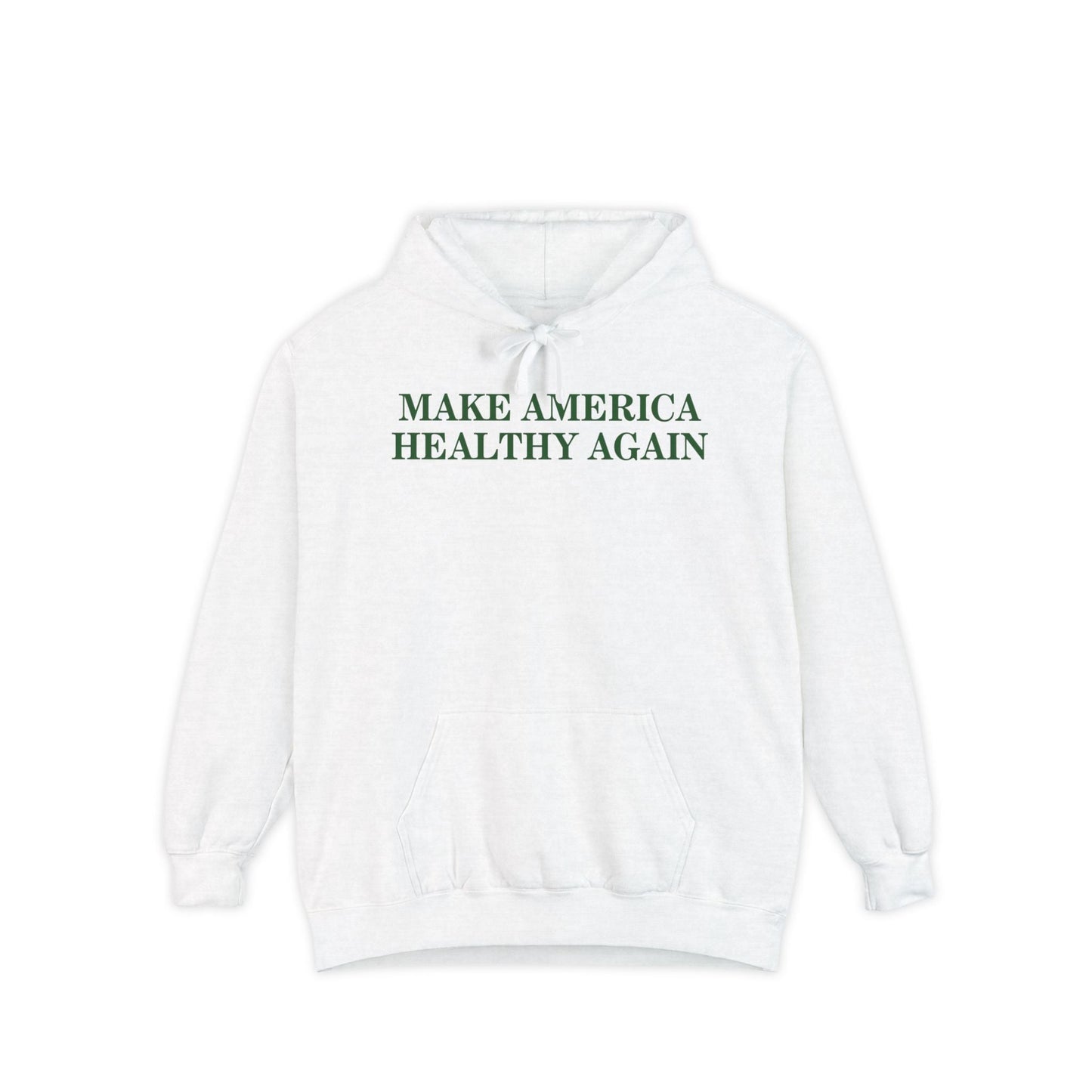 Make America Healthy Again Unisex Garment - Dyed Hoodie - Team Kennedy Official Merchandise