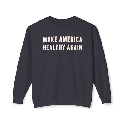 Make America Healthy Again Unisex Lightweight Crewneck Sweatshirt - Team Kennedy Official Merchandise