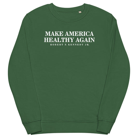 Make America Healthy Again Unisex Organic Sweatshirt - Team Kennedy Official Merchandise