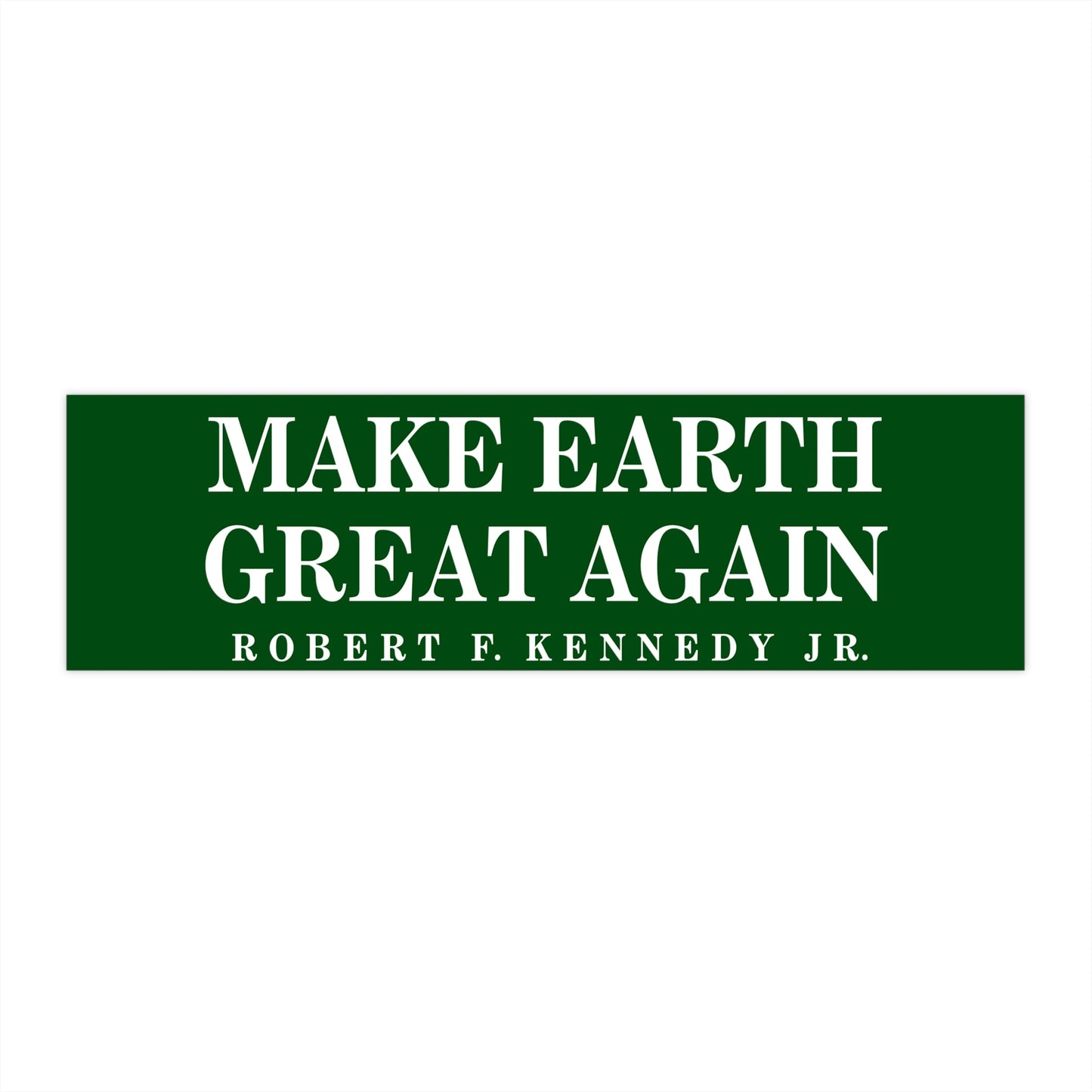 Make Earth Great Again Bumper Sticker - Team Kennedy Official Merchandise