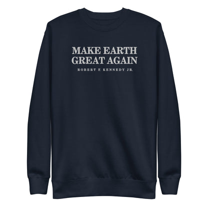 Make Earth Great Again Embroidered Unisex Premium Sweatshirt - Team Kennedy Official Merchandise