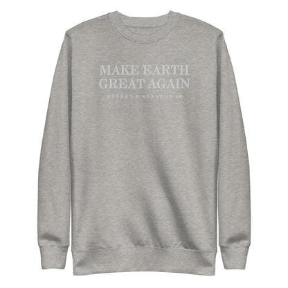 Make Earth Great Again Embroidered Unisex Premium Sweatshirt - Team Kennedy Official Merchandise