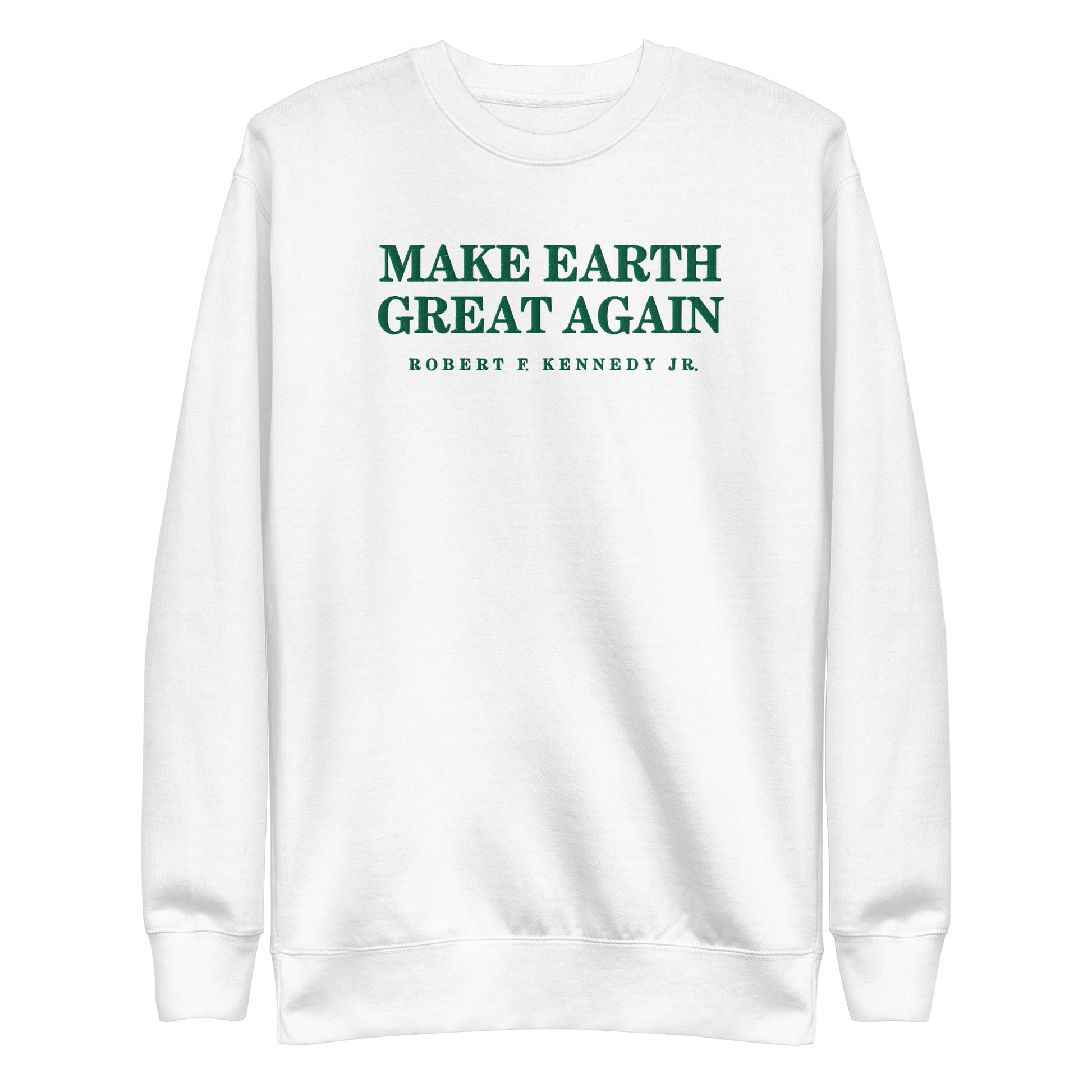 Make Earth Great Again Embroidered Unisex Premium Sweatshirt - Team Kennedy Official Merchandise