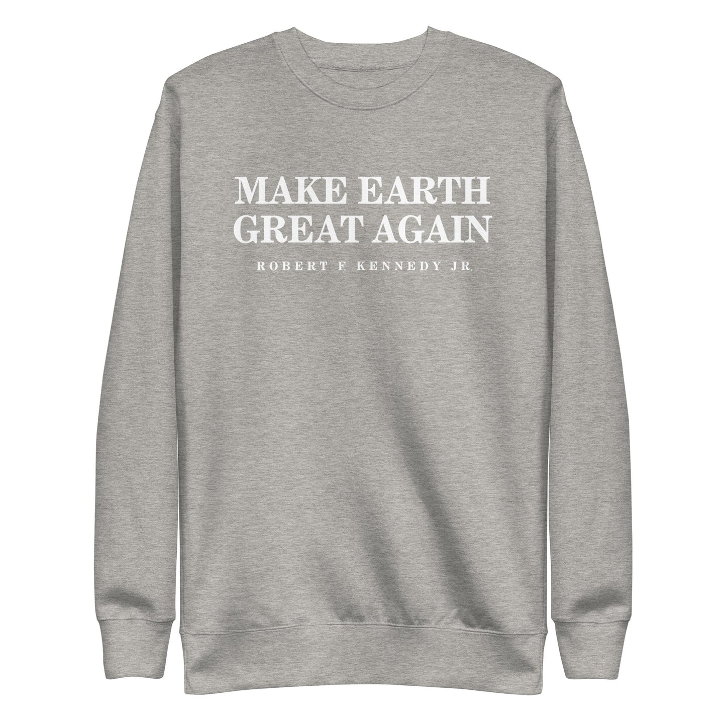 Make Earth Great Again Unisex Premium Sweatshirt - Team Kennedy Official Merchandise