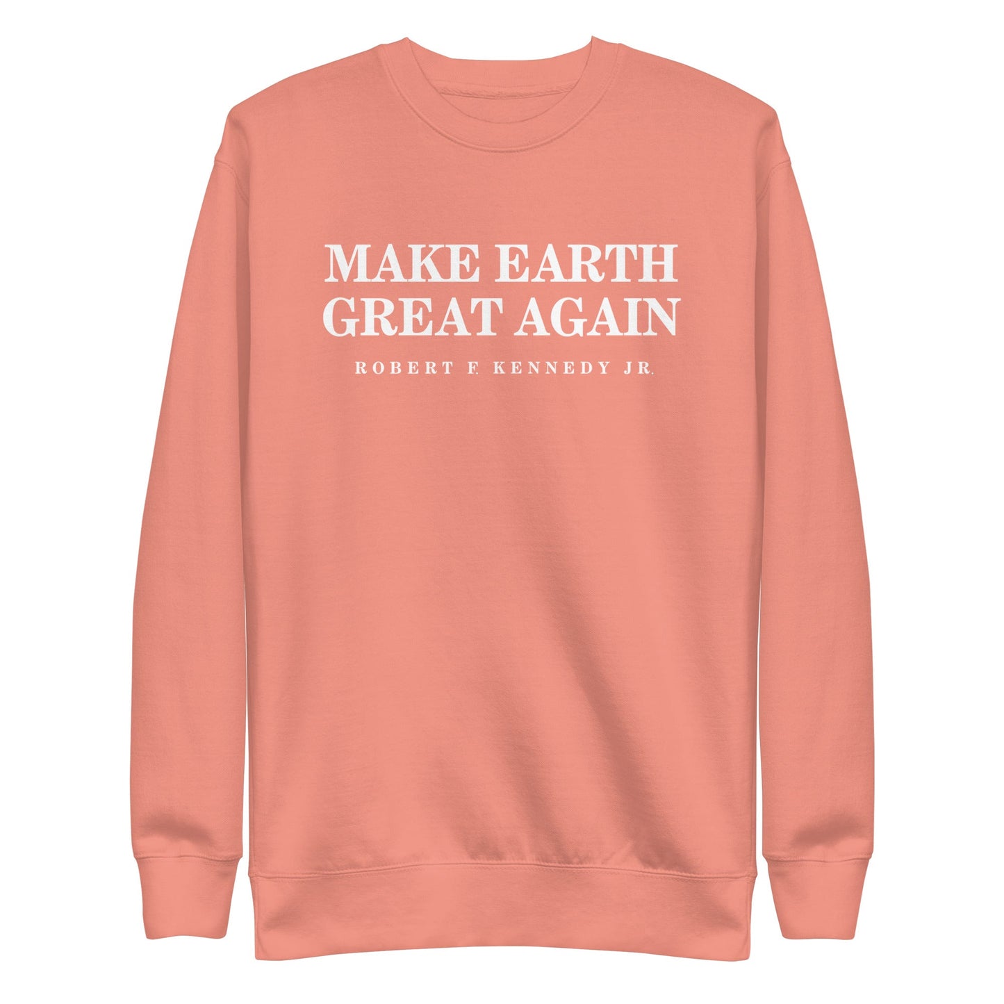 Make Earth Great Again Unisex Premium Sweatshirt - Team Kennedy Official Merchandise