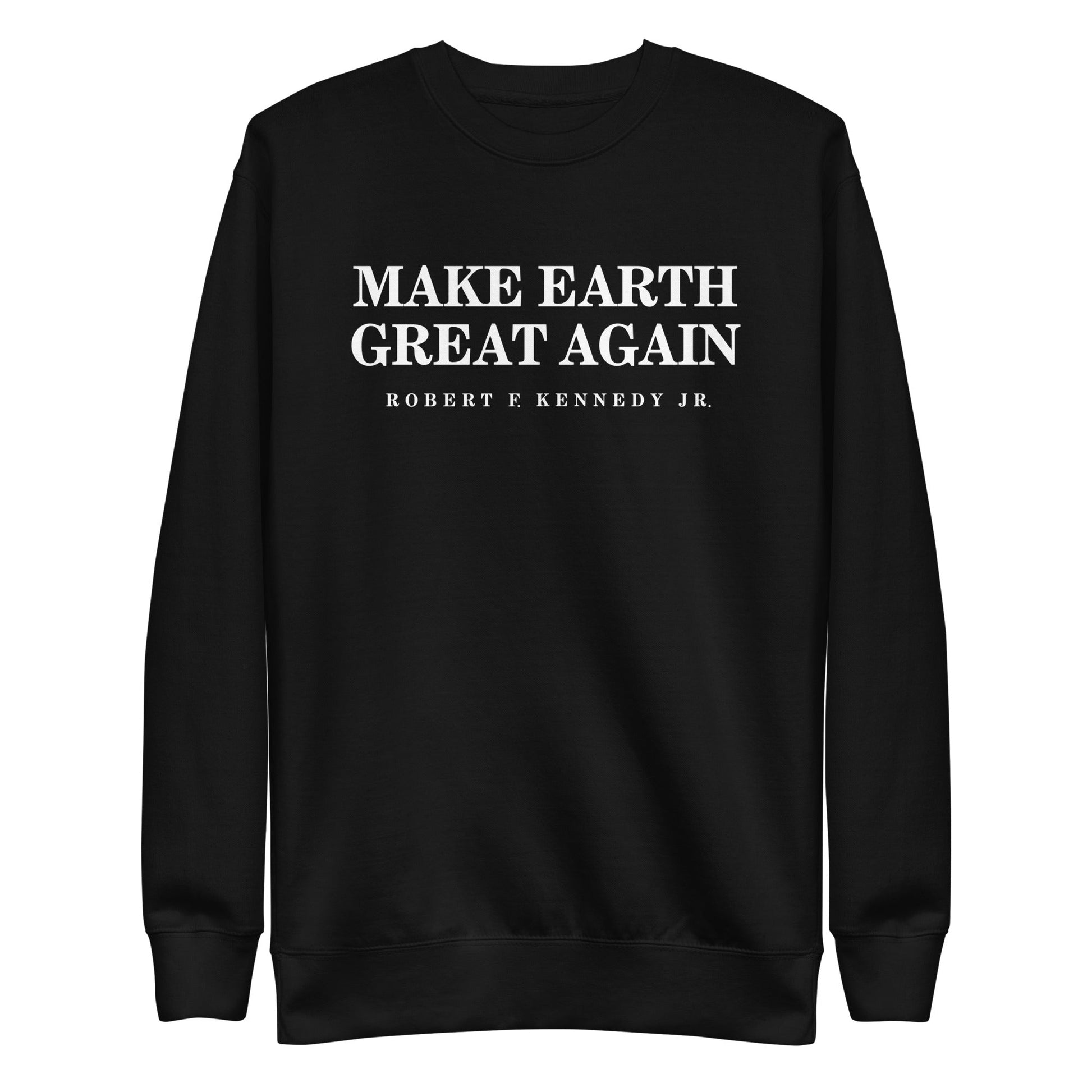 Make Earth Great Again Unisex Premium Sweatshirt - Team Kennedy Official Merchandise