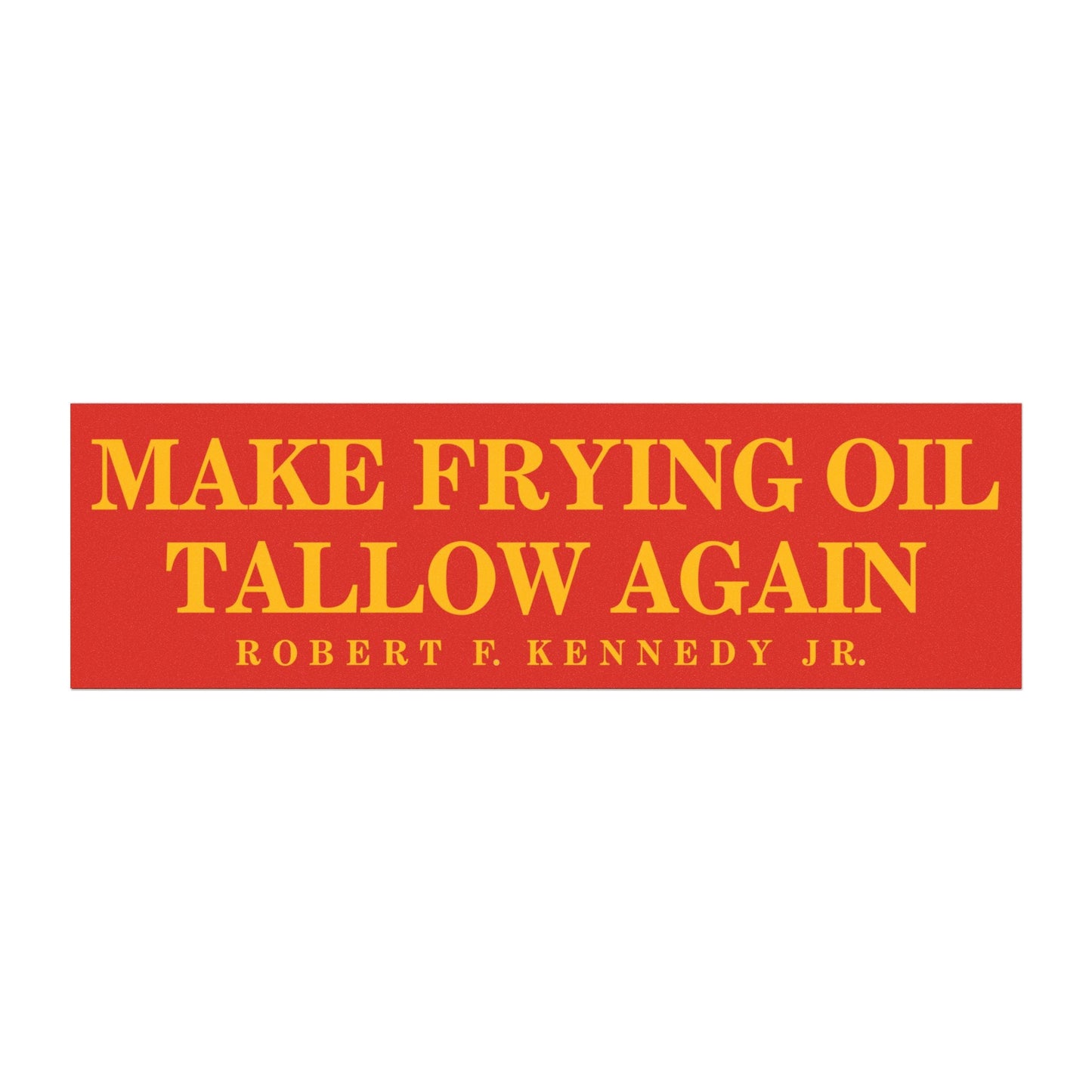 Make Frying Oil Tallow Again Car Magnet - Team Kennedy Official Merchandise