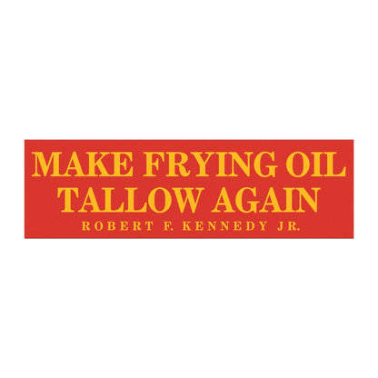 Make Frying Oil Tallow Again Car Magnet - Team Kennedy Official Merchandise