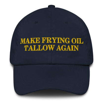 Make Frying Oil Tallow Again Dad Hat - Team Kennedy Official Merchandise