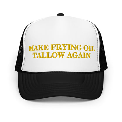 Make Frying Oil Tallow Again Foam Trucker Hat - Team Kennedy Official Merchandise