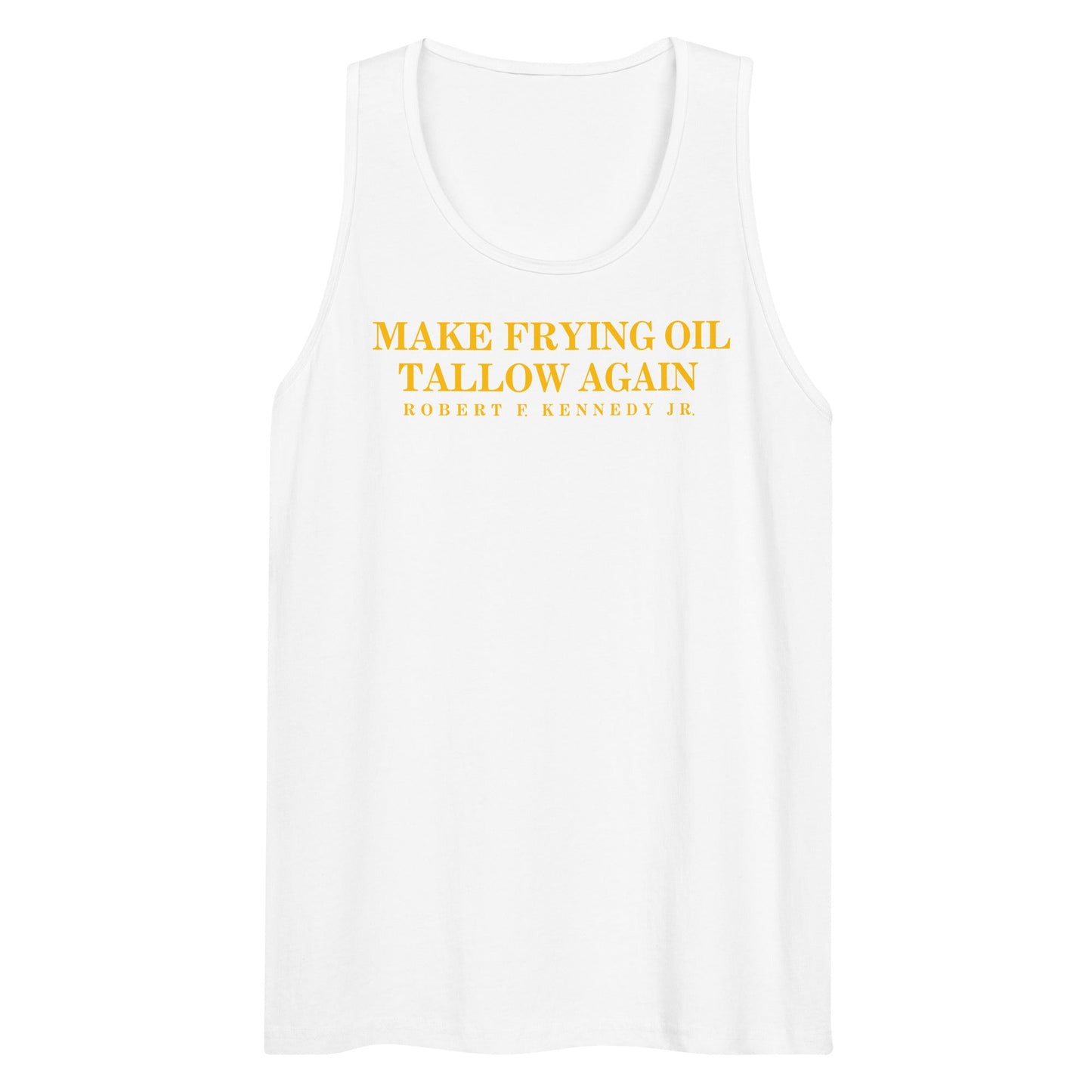 Make Frying Oil Tallow Again Men’s Tank Top - Team Kennedy Official Merchandise