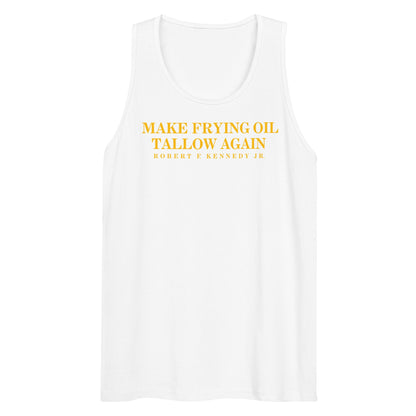 Make Frying Oil Tallow Again Men’s Tank Top - Team Kennedy Official Merchandise