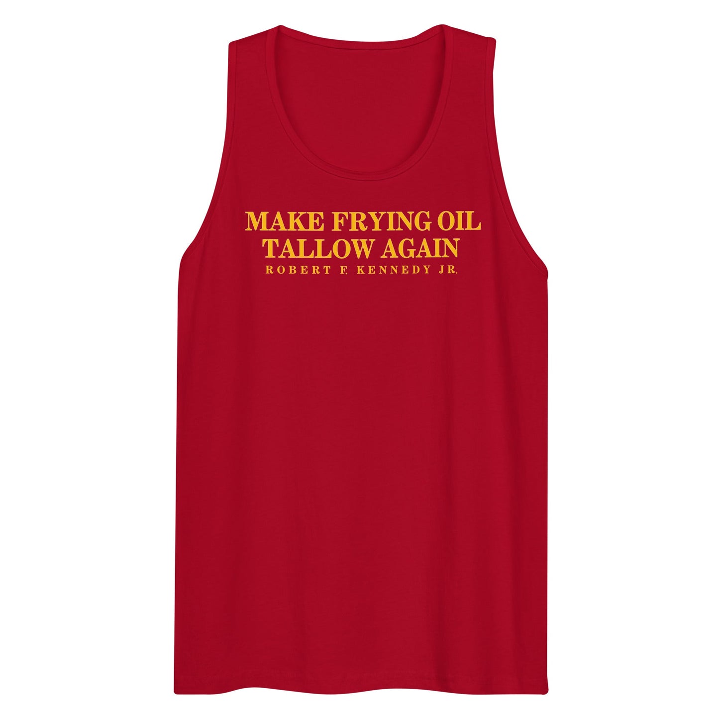 Make Frying Oil Tallow Again Men’s Tank Top - Team Kennedy Official Merchandise