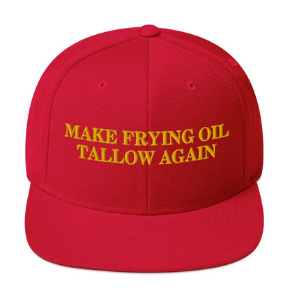 Make Frying Oil Tallow Again Snapback Hat - Team Kennedy Official Merchandise