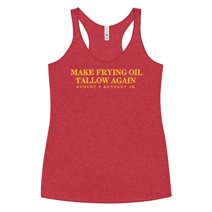 Make Frying Oil Tallow Again Women's Racerback Tank - Team Kennedy Official Merchandise