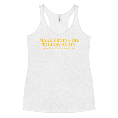 Make Frying Oil Tallow Again Women's Racerback Tank - Team Kennedy Official Merchandise