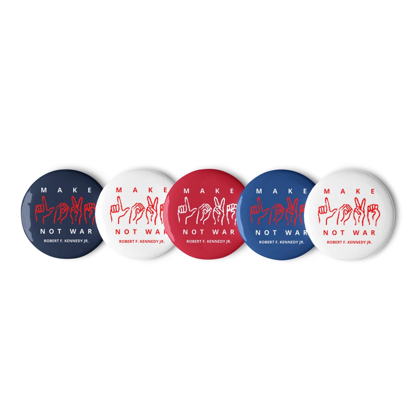 Make Love Not War (5 Buttons) - Team Kennedy Official Merchandise