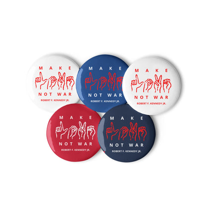 Make Love Not War (5 Buttons) - Team Kennedy Official Merchandise