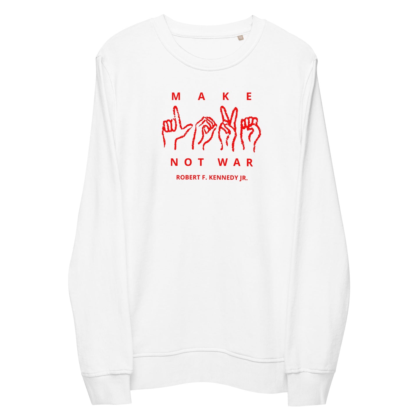 Make Love Not War Unisex Organic Sweatshirt - Team Kennedy Official Merchandise