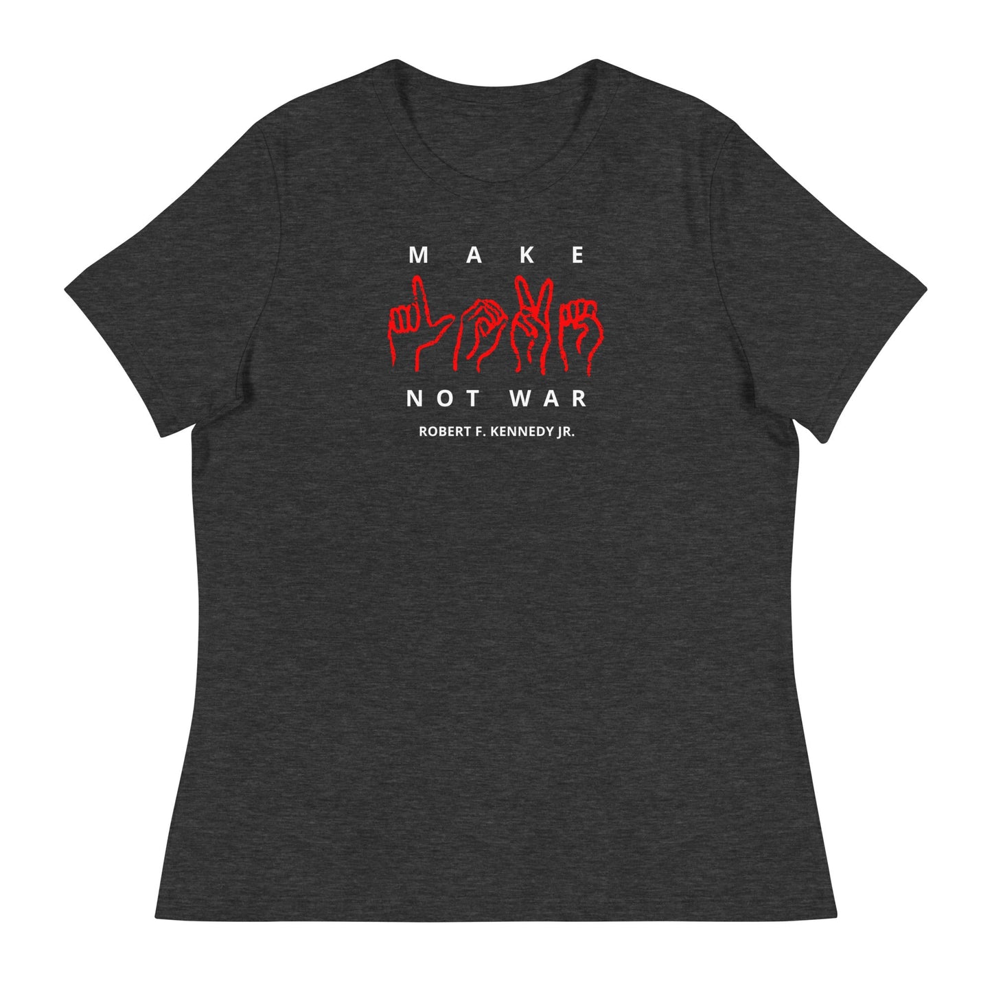 Make Love Not War Women's Relaxed Tee - Team Kennedy Official Merchandise