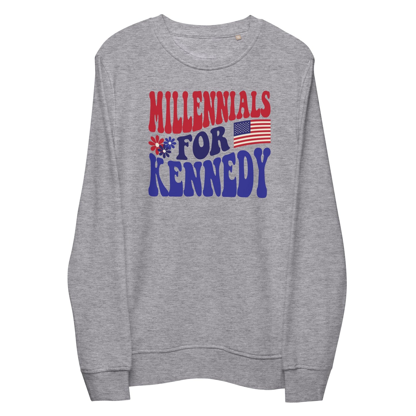 Millennials for Kennedy Unisex Organic Sweatshirt - Team Kennedy Official Merchandise