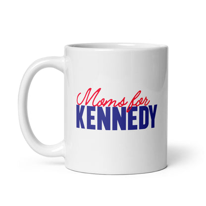 Moms for Kennedy Mug - TEAM KENNEDY. All rights reserved