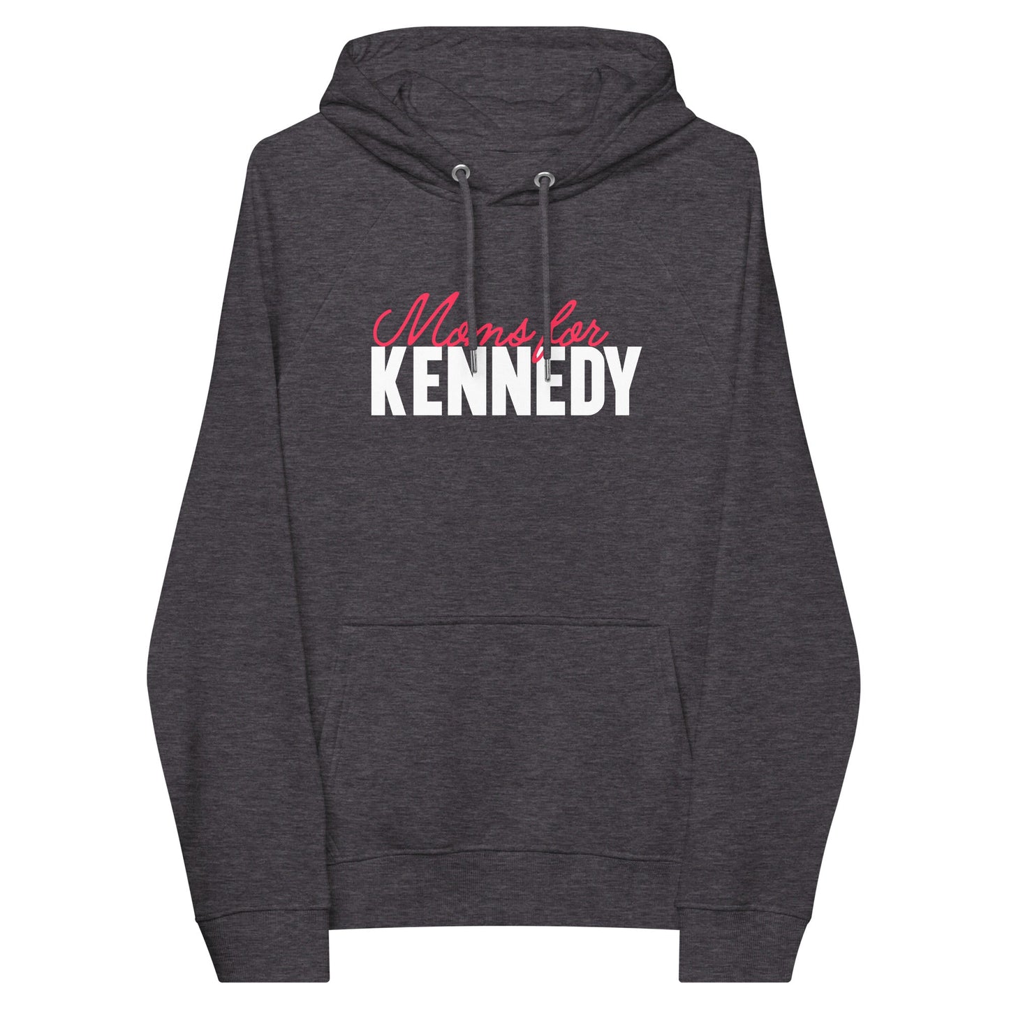 Moms for Kennedy Unisex Hoodie - TEAM KENNEDY. All rights reserved