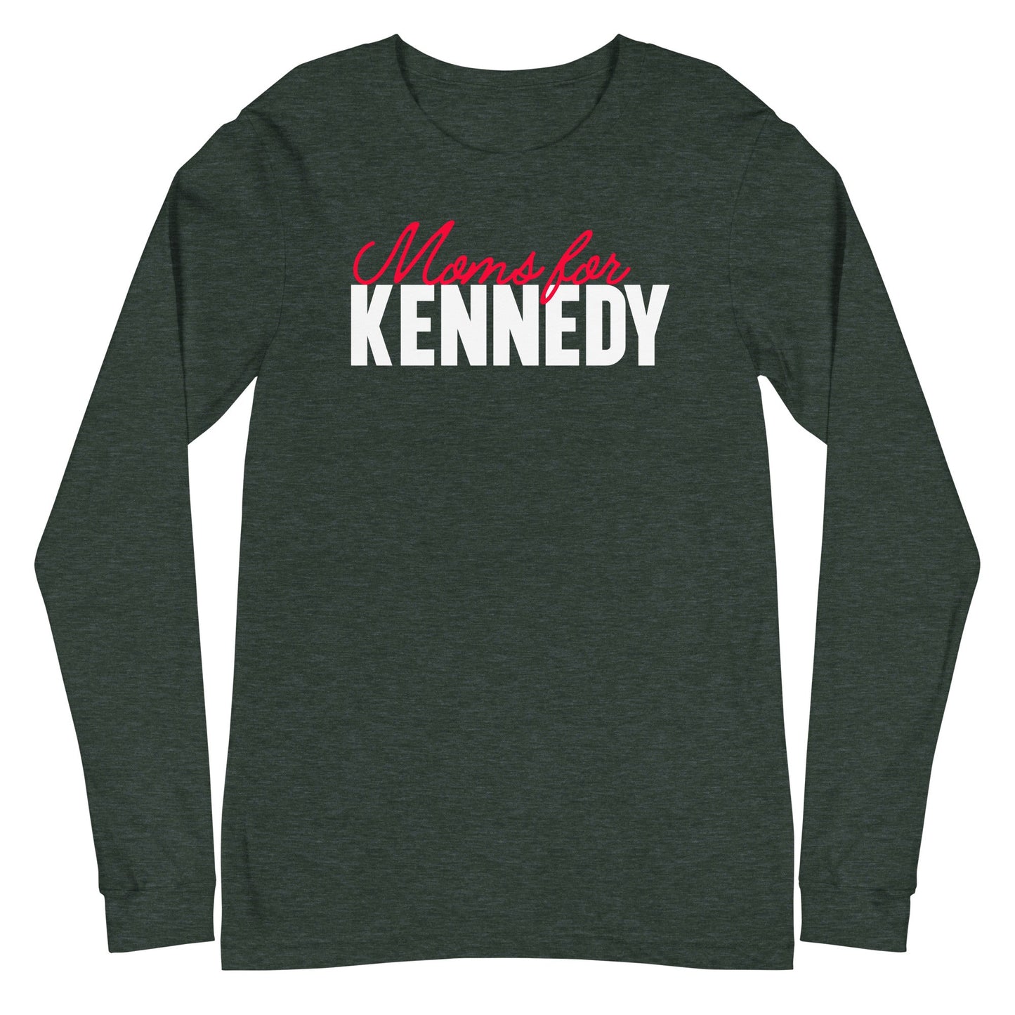 Moms for Kennedy Unisex Long Sleeve Tee - TEAM KENNEDY. All rights reserved