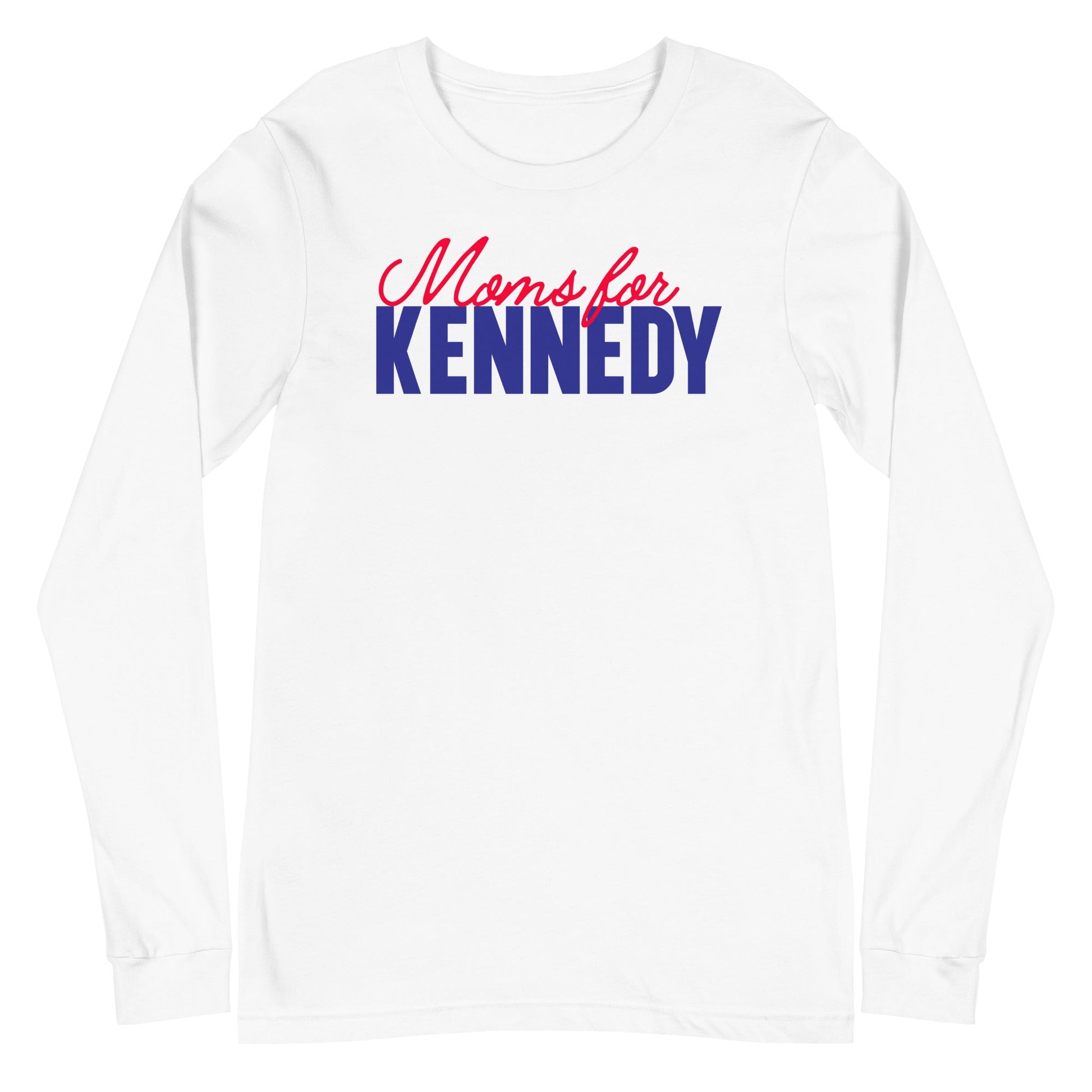 Moms for Kennedy Unisex Long Sleeve Tee - TEAM KENNEDY. All rights reserved