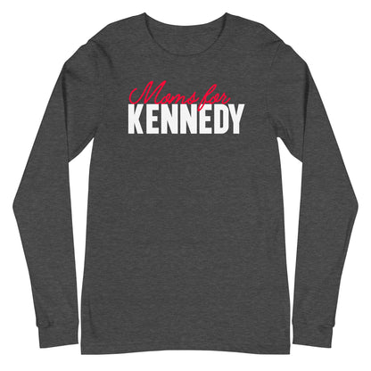 Moms for Kennedy Unisex Long Sleeve Tee - TEAM KENNEDY. All rights reserved