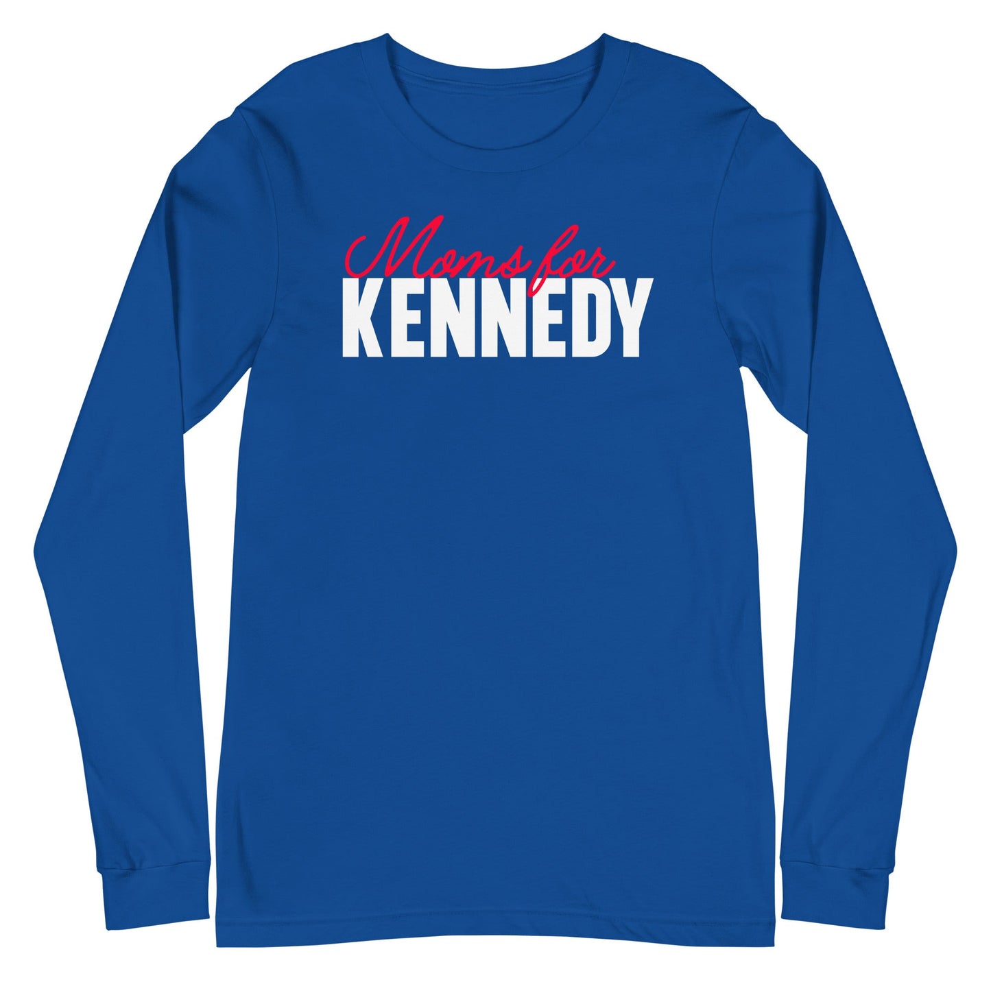 Moms for Kennedy Unisex Long Sleeve Tee - TEAM KENNEDY. All rights reserved