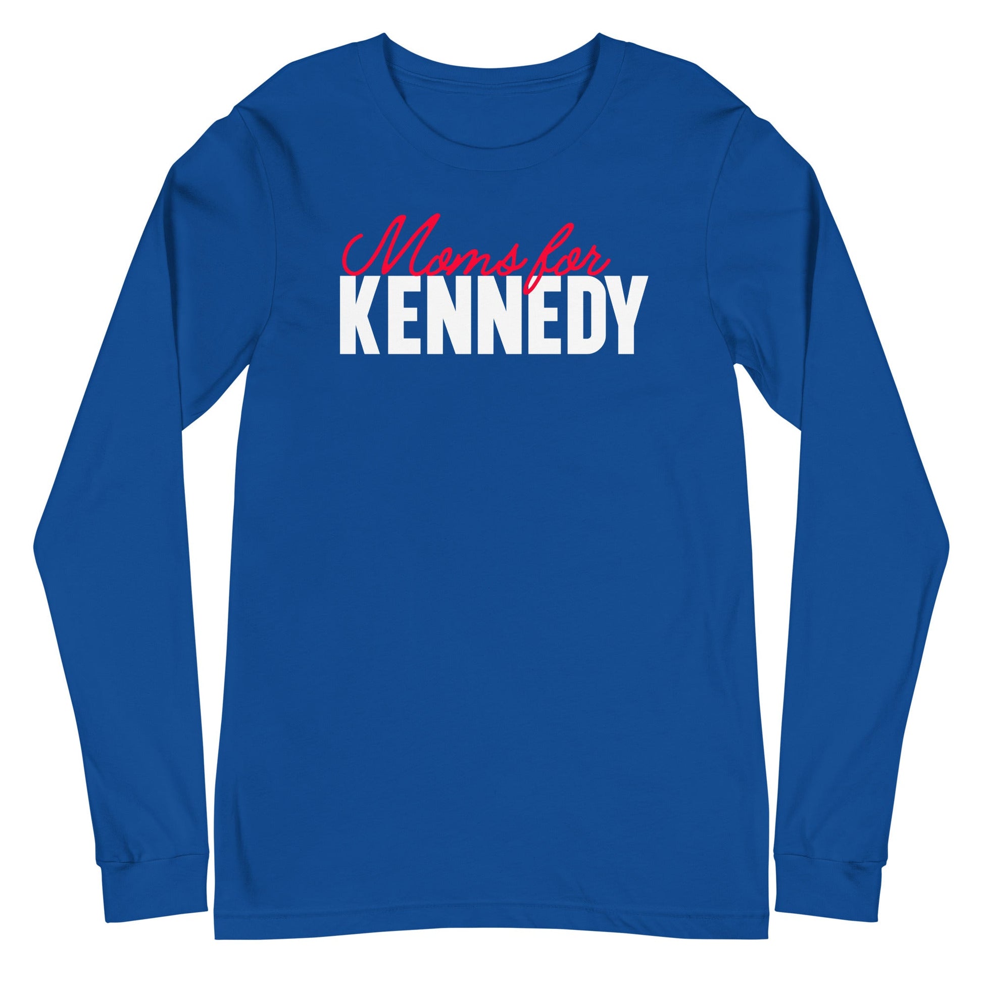 Moms for Kennedy Unisex Long Sleeve Tee - TEAM KENNEDY. All rights reserved